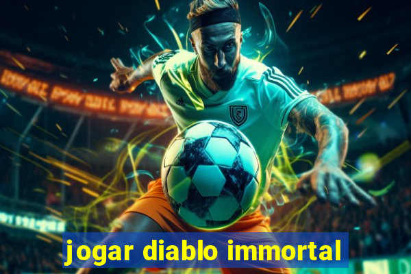 jogar diablo immortal